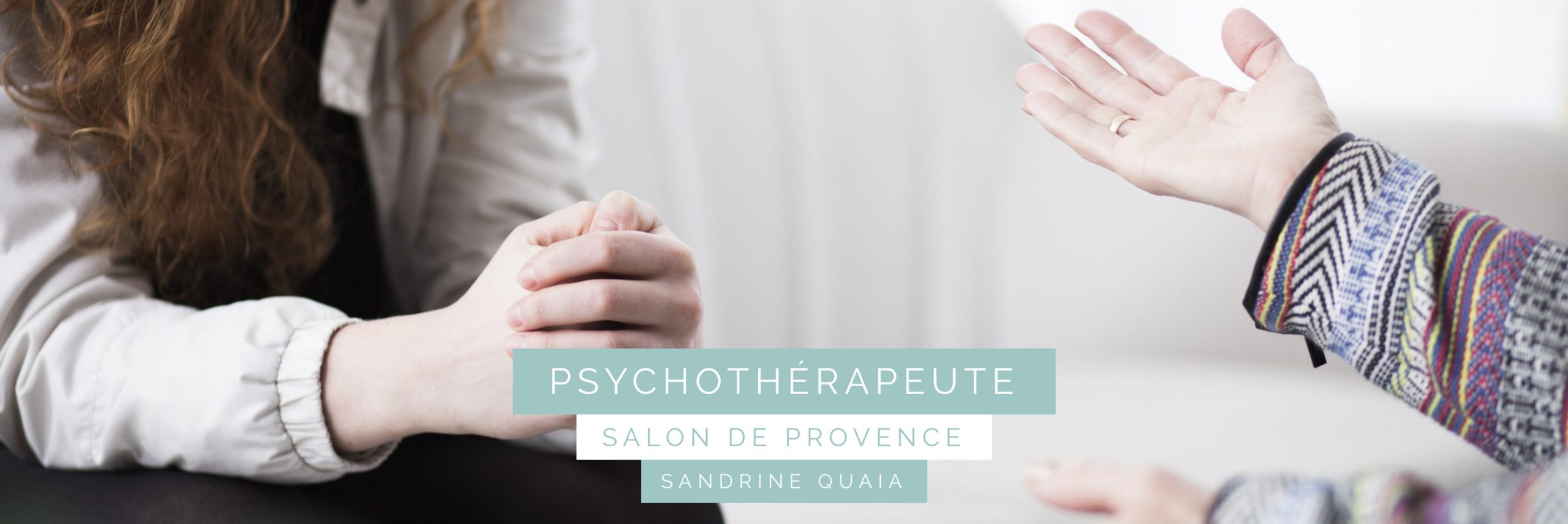 Psychothérapeute Salon de Provence Sandrine Quaia Accueil